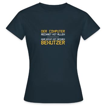The computer expects everything - Women's T-Shirt - navy - Front - AI Model Female 172 dark (172cm)
