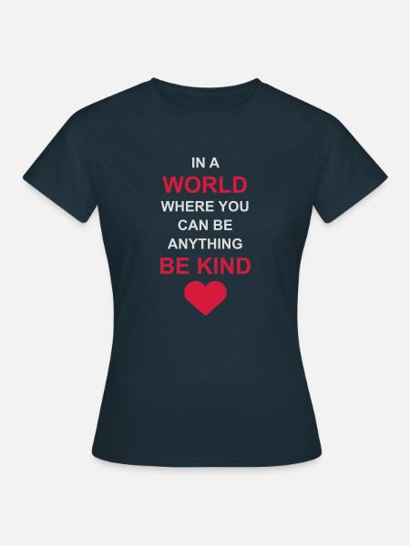 you can be kind - Frauen T-Shirt - Navy