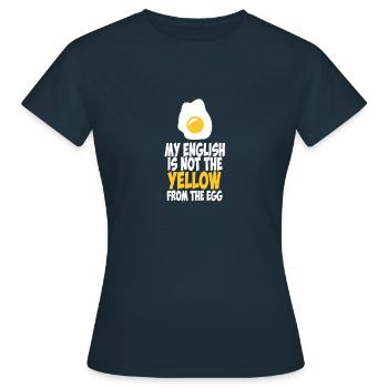 Mon anglais n'est pas le jaune de l'oeuf - T-shirt Femme - marine - Devant - AI Model Female 172 dark (172cm)