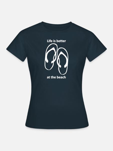 Life is better at the beach - Frauen T-Shirt - Navy
