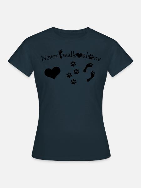 Never walk alone - Frauen T-Shirt - Navy