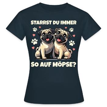 Mops Hund Frauen Lustiger Spruch Frecher Humor - Frauen T-Shirt - Navy - Vorne - AI Model Female 172 dark (172cm)