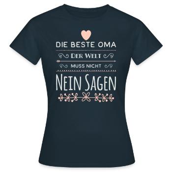 Die beste Oma der Welt muss nicht nein sagen - Frauen T-Shirt - Navy - Vorne - AI Model Female 172 dark (172cm)