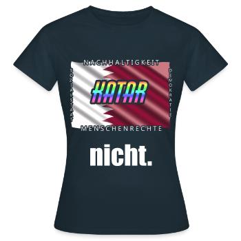 Katar Kritik WM Boykott Spruch - Frauen T-Shirt - Navy - Vorne - AI Model Female 172 dark (172cm)