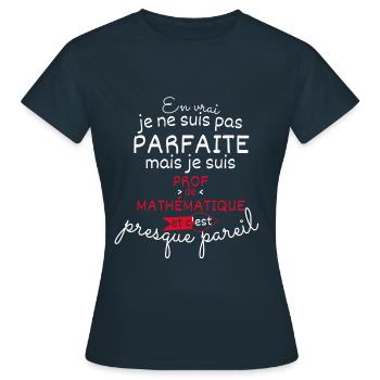 Pas parfaite mais Prof de Mathématique - T-shirt Femme - marine - Devant - AI Model Female 172 dark (172cm)