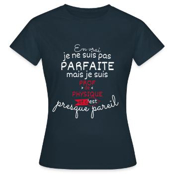 Pas parfaite mais Prof de Physique - T-shirt Femme - marine - Devant - AI Model Female 172 dark (172cm)