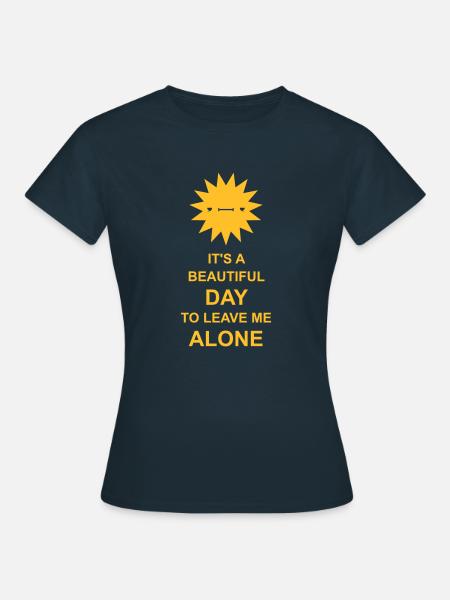 leave me alone day - Frauen T-Shirt - Navy