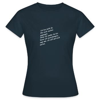nicht da bin mich suchen weiss - Frauen T-Shirt - Navy - Vorne - AI Model Female 172 dark (172cm)