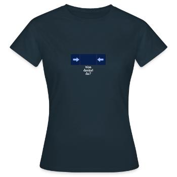 was denkst du weiss - Frauen T-Shirt - Navy - Vorne - AI Model Female 172 dark (172cm)