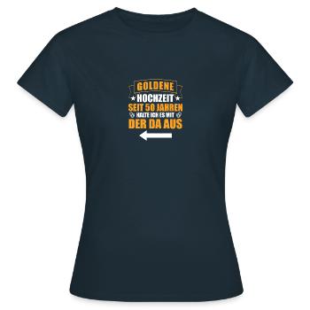 Mit der da 50. Hochzeitstag Goldene Hochzeit - Frauen T-Shirt - Navy - Vorne - AI Model Female 172 dark (172cm)