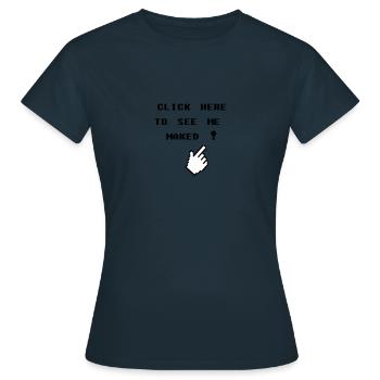 Click here to see me naked - Frauen T-Shirt - Navy - Vorne - AI Model Female 172 dark (172cm)