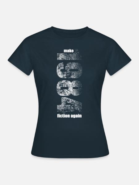 1984 - make 1984 fiction again - Orwell - Frauen T-Shirt - Navy