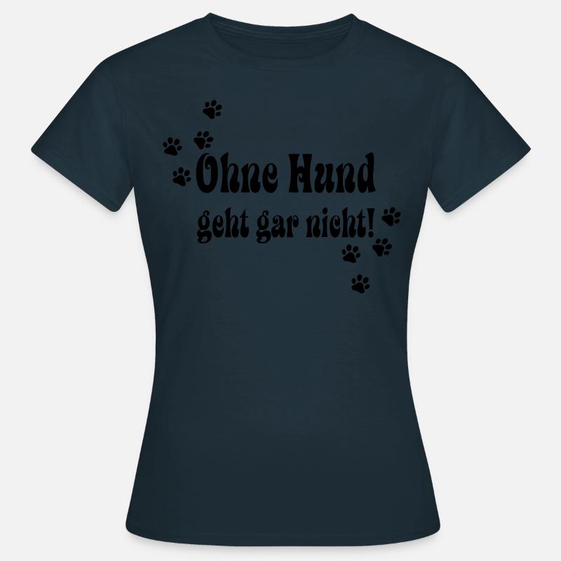 Without a dog does not work! - Women's T-Shirt - navy