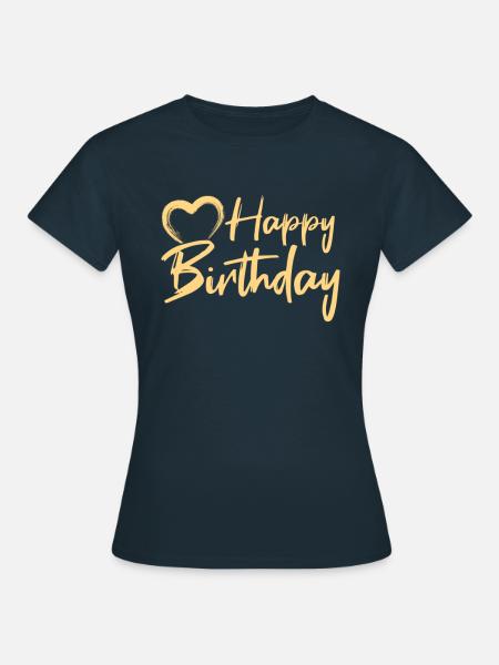 Happy Birthday - Frauen T-Shirt - Navy