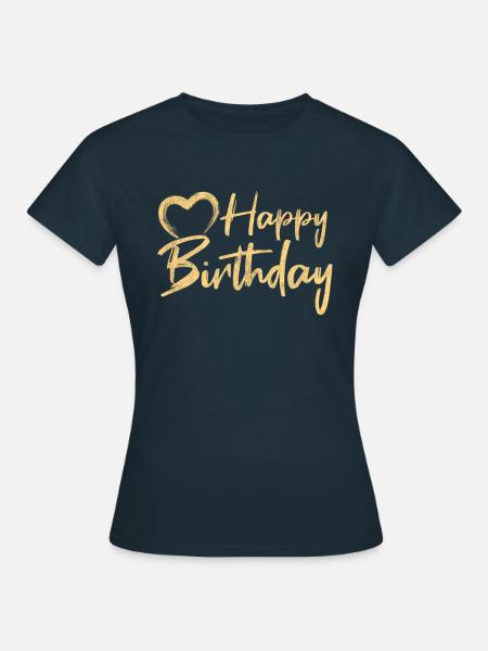 Happy Birthday - Frauen T-Shirt - Navy