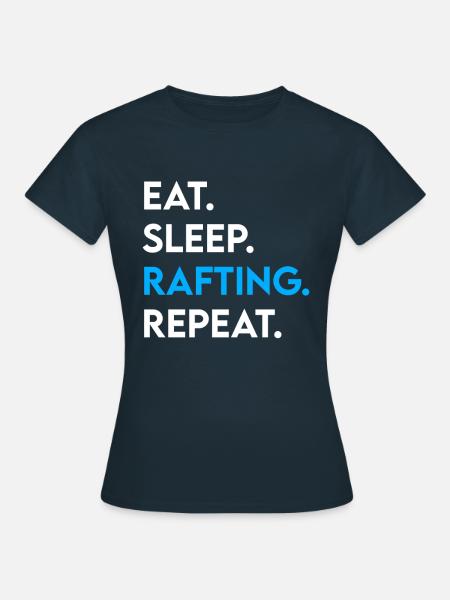 eat sleep rafting repeat - Frauen T-Shirt - Navy