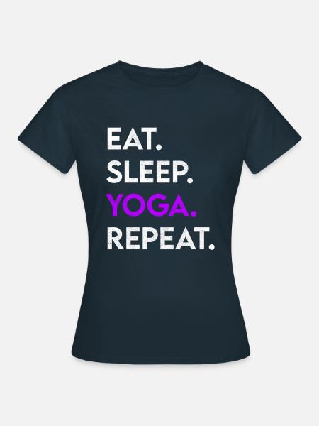 eat sleep yoga repeat - Frauen T-Shirt - Navy