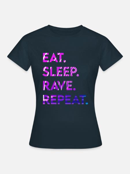 eat sleep rave repeat - Frauen T-Shirt - Navy