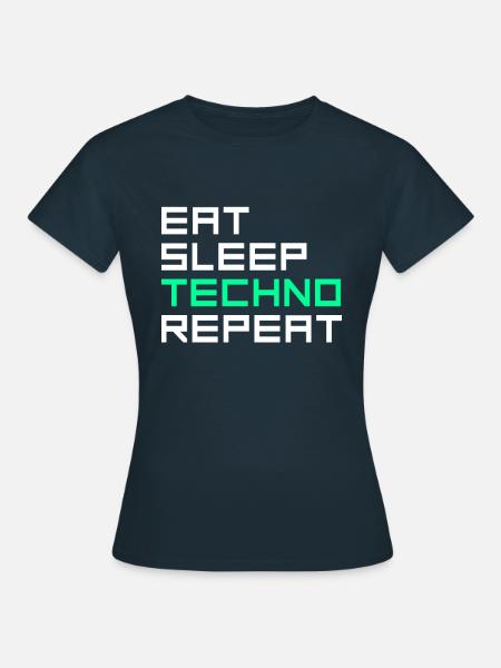 eat sleep techno repeat - Frauen T-Shirt - Navy