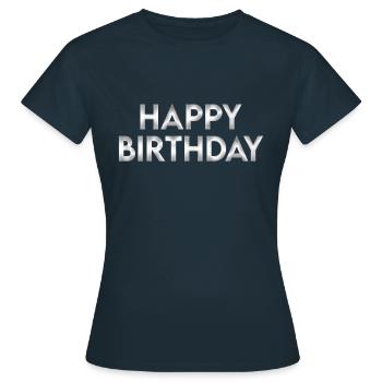 Happy Birthday - Frauen T-Shirt - Navy - Vorne - AI Model Female 172 dark (172cm)