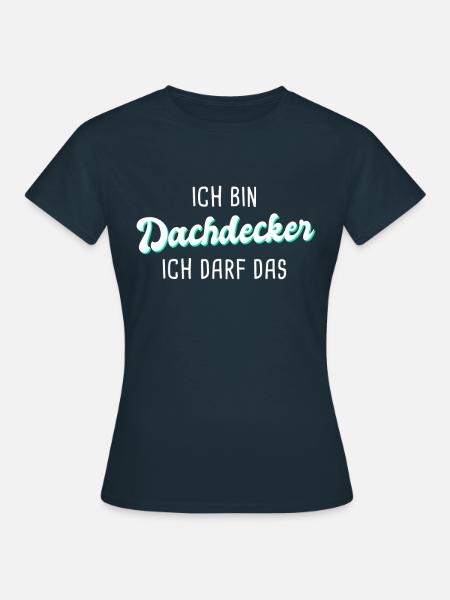 Dachdecker - Frauen T-Shirt - Navy