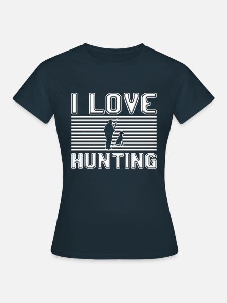 I love hunting - Frauen T-Shirt - Navy