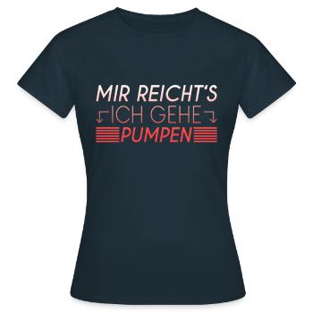Pumpen Spruch - Frauen T-Shirt - Navy - Vorne - AI Model Female 172 dark (172cm)