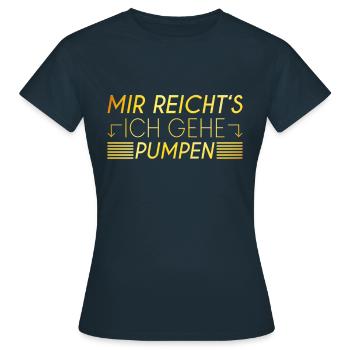 Pumpen Spruch - Frauen T-Shirt - Navy - Vorne - AI Model Female 172 dark (172cm)