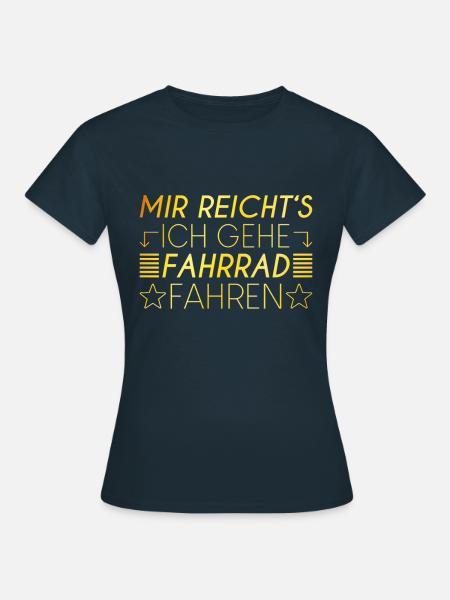 Fahrrad Spruch - Frauen T-Shirt - Navy