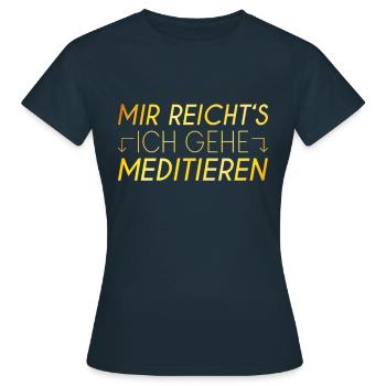Meditieren Spruch - Frauen T-Shirt - Navy - Vorne - AI Model Female 172 dark (172cm)