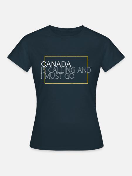 Kanada Spruch - Frauen T-Shirt - Navy