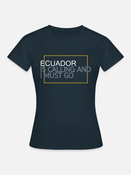 Ecuador Spruch - Frauen T-Shirt - Navy
