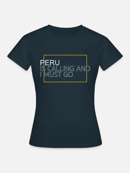 Peru Spruch - Frauen T-Shirt - Navy