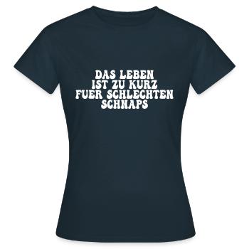 Schnaps Spruch - Frauen T-Shirt - Navy - Vorne - AI Model Female 172 dark (172cm)