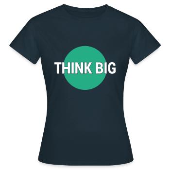 Think big think big - Women's T-Shirt - navy - Front - AI Model Female 172 dark (172cm)
