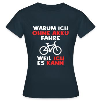 Fahrrad ohne Akku Spruch - Frauen T-Shirt - Navy - Vorne - AI Model Female 172 dark (172cm)
