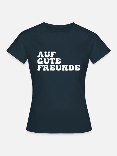 Freunde Spruch - Frauen T-Shirt - Navy