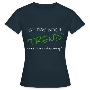 ist das noch trend oder kann das weg - Frauen T-Shirt - Navy - Vorne - AI Model Female 172 dark (172cm)