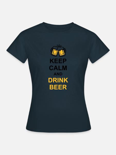 Drink Beer Keep Calm - Frauen T-Shirt - Navy