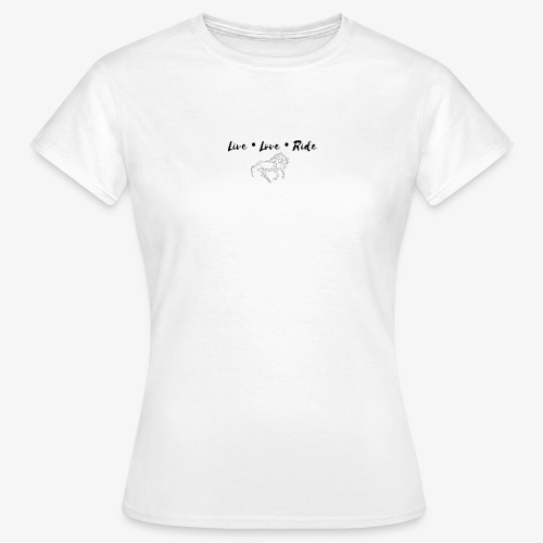 lebe liebe reite - Frauen T-Shirt