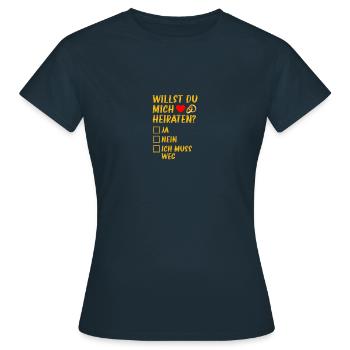 Heiraten? Heiratsantrag Hochzeitsantrag - Frauen T-Shirt - Navy - Vorne - AI Model Female 172 dark (172cm)