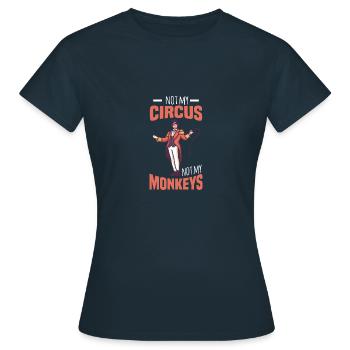 NOT MY CIRCUS NOT MY MONKEYS Geschenke - Frauen T-Shirt - Navy - Vorne - AI Model Female 172 dark (172cm)