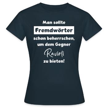 FREMDWÖRTER SPRACHE WORTWITZ GEGNER RIVALE RAVIOLI - Frauen T-Shirt - Navy - Vorne - AI Model Female 172 dark (172cm)