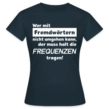 FREMDWÖRTER SPRACHE WORTWITZ FREQUENZ TRAGEN SPASS - Frauen T-Shirt - Navy - Vorne - AI Model Female 172 dark (172cm)