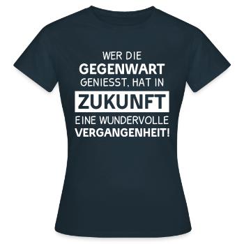 GEGENWART ZUKUNFT VERGANGENHEIT LEBEN DENKWEISE - Frauen T-Shirt - Navy - Vorne - AI Model Female 172 dark (172cm)
