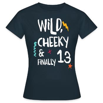 Wild, Frech & Endlich 13 - 13 Jahre Alt Geburtstag - Frauen T-Shirt - Navy - Vorne - AI Model Female 172 dark (172cm)