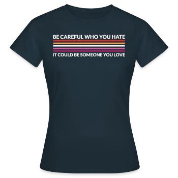 Vorsicht, Wer Hasst - LGBTQ-Lesben - Frauen T-Shirt - Navy - Vorne - AI Model Female 172 dark (172cm)
