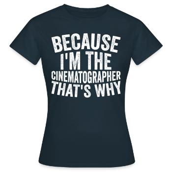 Weil Ich Der Kameramann Bin - Frauen T-Shirt - Navy - Vorne - AI Model Female 172 dark (172cm)