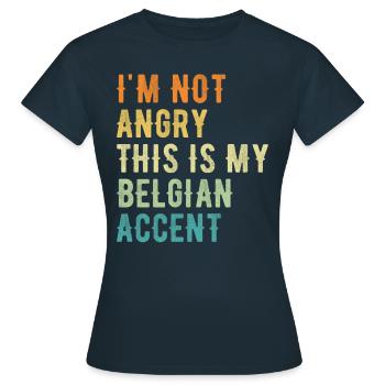 Ich Bin Nicht Böse, Mein Belgischer Akzent - Frauen T-Shirt - Navy - Vorne - AI Model Female 172 dark (172cm)