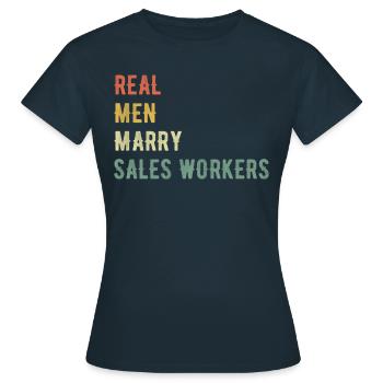 Real Men Marry Sales Workers - Women's T-Shirt - navy - Front - AI Model Female 172 dark (172cm)